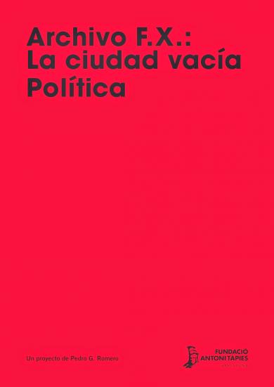Main image of the artwork Archivo F.X: La ciudad vacía. Política RCHIVO F.X: LA CIUDAD VACÍA. POLÍTICA
